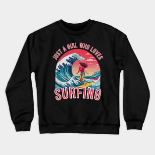 Just A Girl Who Loves surfing ocean Lover Crewneck Sweatshirt